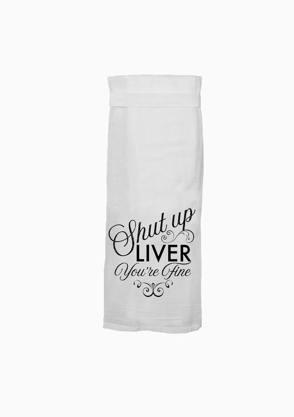 Tea Towel | Shut Up Liver