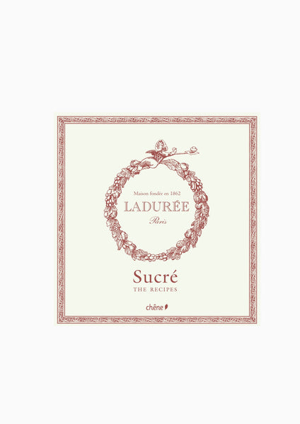 Laduree: The Sweet Recipes