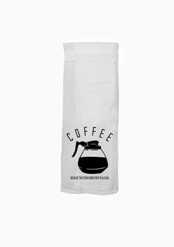 Tea Towel | Coffee Because The Other Stuff